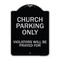 Signmission Designer Series-Church Parking Only Violators Will Be Prayed For, 24" x 18", BS-1824-9859 A-DES-BS-1824-9859 - alternate 1